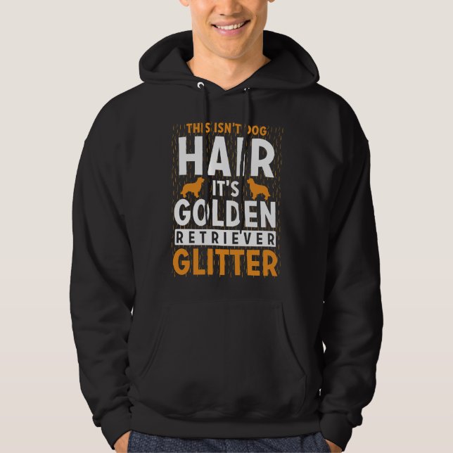 Das ist Hundehaar es Golden Retriever Glitzer Hoodie (Vorderseite)