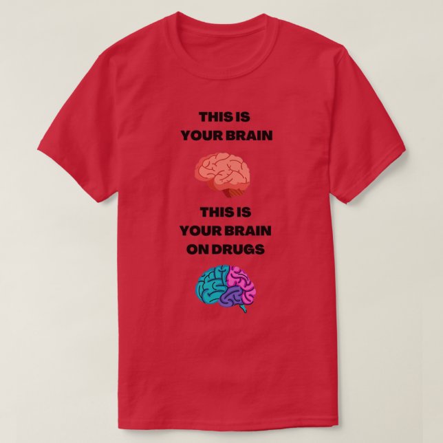 Das ist Ihr Gehirn auf Drogen T-Shirt (Design vorne)