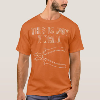 Das ist kein Bohrer T-Shirt