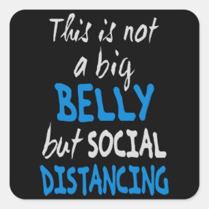 Das ist kein großer Bauch, sondern sozial distanzi Quadratischer Aufkleber