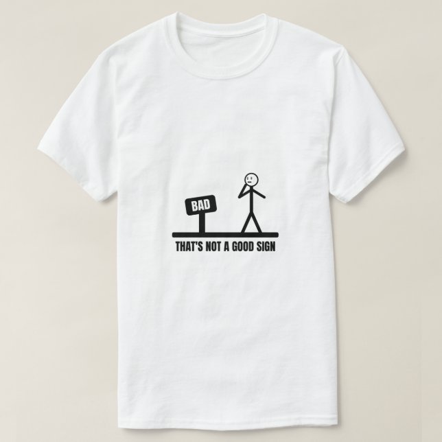 Das ist kein gutes Schild-Stickman T-Shirt (Design vorne)