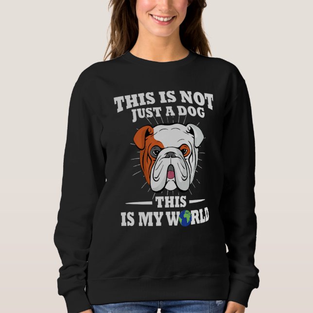 Das ist kein Hund, das ist mein World English Bull Sweatshirt (Vorderseite)