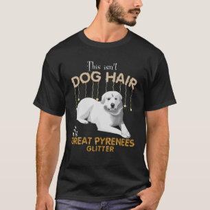 Das ist kein Hundehaar Es ist ein großer Glitzer i T-Shirt