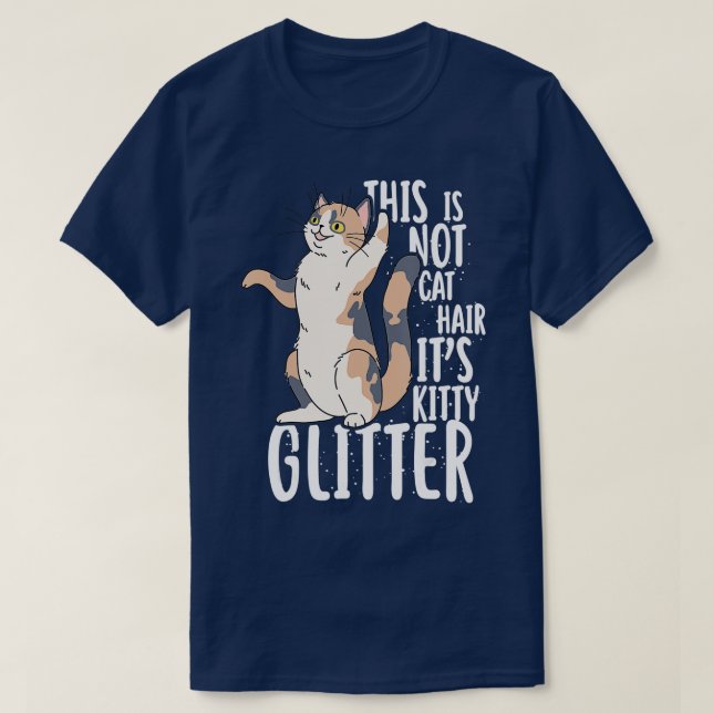 Das ist kein Katzenhaar, es ist Kitty Glitzer T-Shirt (Design vorne)