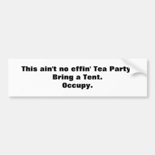 Das ist kein Tee-Party! Bring einen Zelt. Autoaufkleber