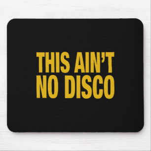 Das ist keine Disco Mousepad