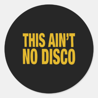 Das ist keine Disco Runder Aufkleber