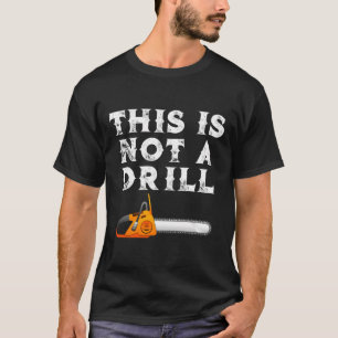 Das ist keine treibende Funny Kettensäge T-Shirt
