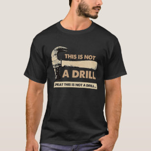 Das ist keine Übung T-Shirt