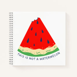 Das ist keine Wassermelone Notizbuch