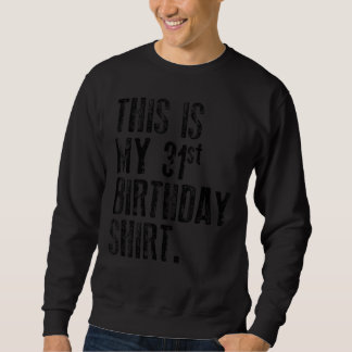 Das ist mein 31. Geburtstag Sweatshirt