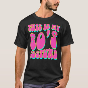 Das ist mein 80er-Jahre-Kostüm 1980er Retro Vintag T-Shirt