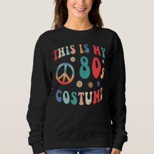 Das ist mein 80er-Kostüm Groovy Hippie Peace Hall Sweatshirt