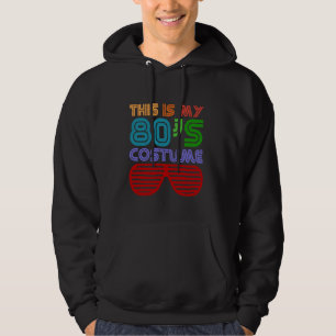 das ist mein 80er-Kostüm Hoodie