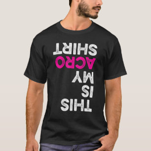 Das ist mein Acro Shirt Gymnastik Gymnast Acrobati