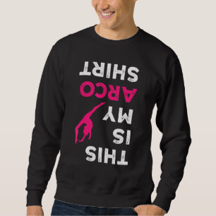 Das ist mein Akro-Shirt Turnen Turner Akrobatik Sweatshirt