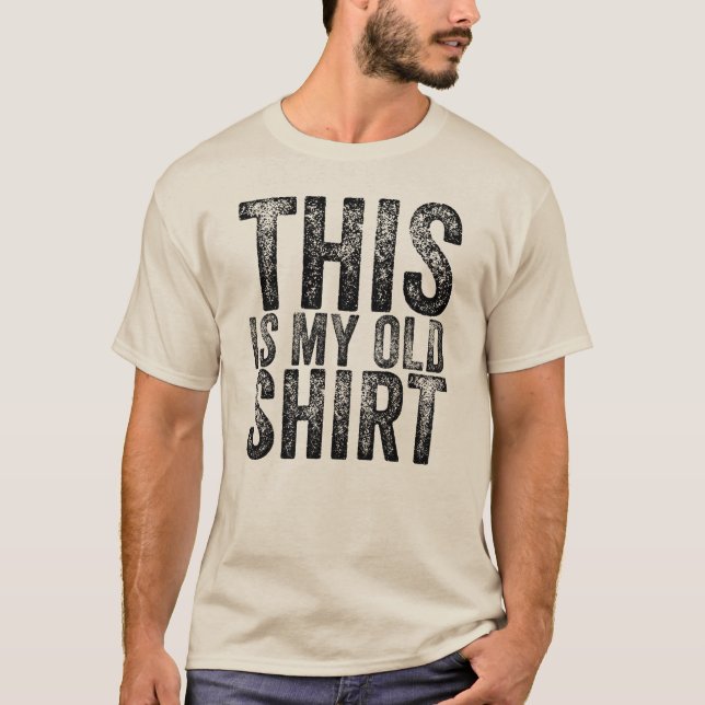 Das ist mein altes Shirt (Vorderseite)