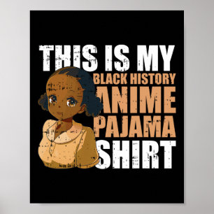 Das ist mein Anime Pajama Shirt Black History Mona Poster