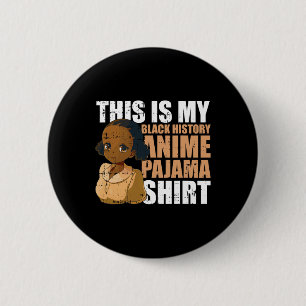 Das ist mein Anime-Schlafanzug-Shirt Black History Button