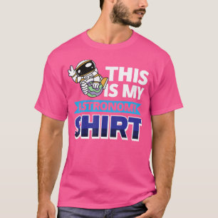 Das ist mein Astronomie-Shirt T-Shirt