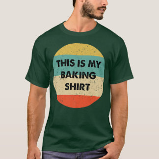 Das ist mein Backen T-Shirt