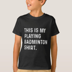 Das ist mein Badminton-Shirt zum Spielen - Badmint T-Shirt
