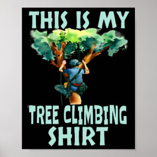 Das ist mein Baumkletter-Shirt Lustiger Arborist K Poster