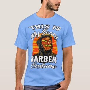 Das ist mein Beängstigendes Barberkostüm für Männe T-Shirt
