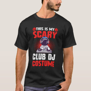 Das ist mein Beängstigendes Club-Dj-Kostüm-Funny-H T-Shirt