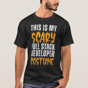 Das ist mein Beängstigendes Full Stack Developer F T-Shirt