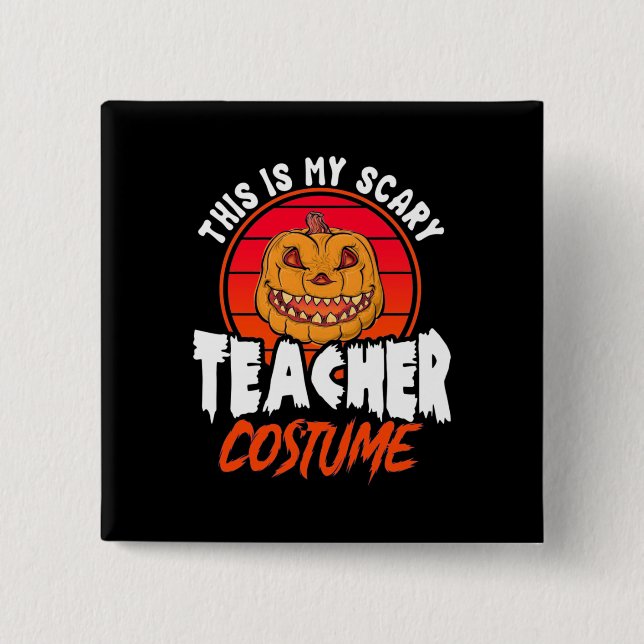 Das ist mein Beängstigendes Lehrerkostüm Button (Vorderseite)