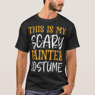 Das ist mein Beängstigendes Malerkostüm T-Shirt