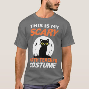 Das ist mein beängstigendes Mathematiklehrerkostüm T-Shirt