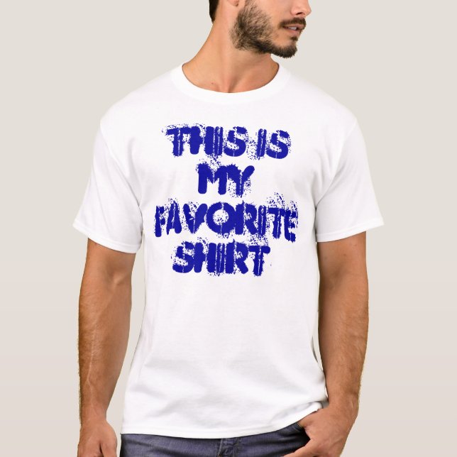 DAS IST MEIN BELIEBTES SHIRT (Vorderseite)