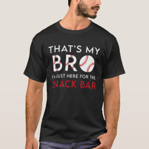 Das ist mein Bro Ich bin nur hier für den Snack Ba T-Shirt