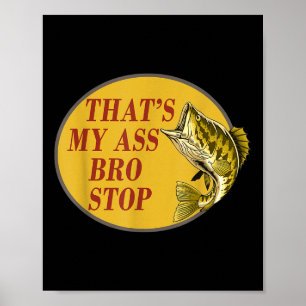 Das ist mein Bro stoppt das Funny Fishing Poster