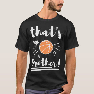 Das ist mein Bruder Basketball Basketball Brother  T-Shirt