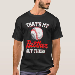 Das ist mein Bruder da draußen Baseball Baseball S T-Shirt
