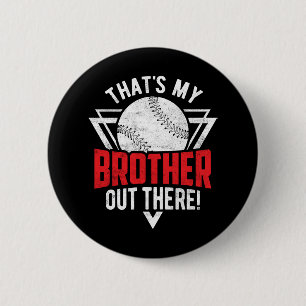 Das ist mein Bruder da draußen! Baseball-Bruder Button