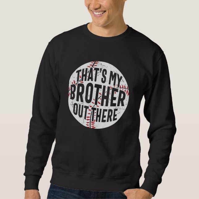 Das ist mein Bruder da draußen | Baseballbruder Sweatshirt (Vorderseite)
