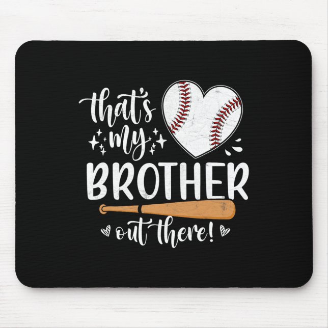 Das ist mein Bruder da draußen BaseballSchwester 1 Mousepad (Vorne)