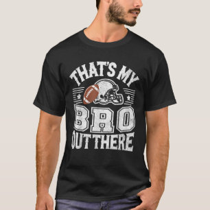 Das ist mein Bruder da draußen Stolzer Fußballbrud T-Shirt