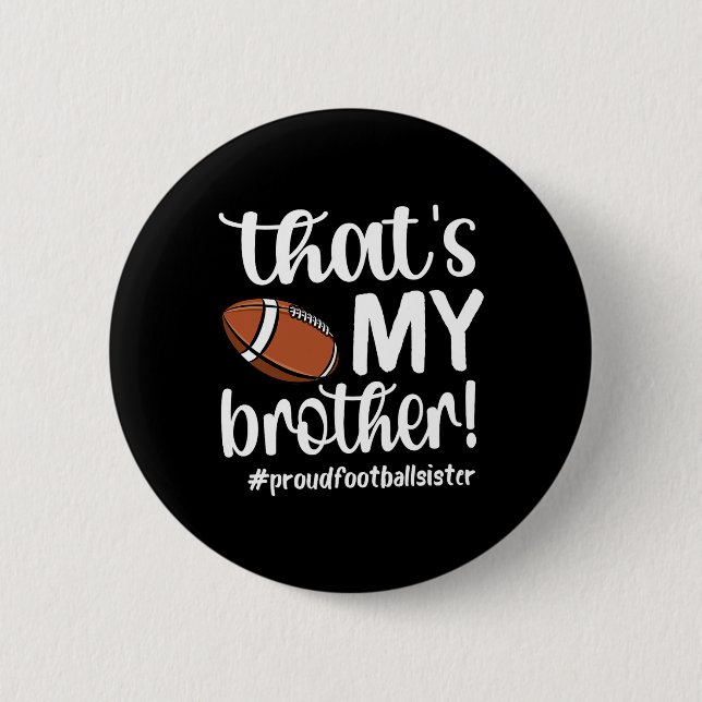 Das ist mein Bruder Proud Football Sister Football Button (Vorderseite)
