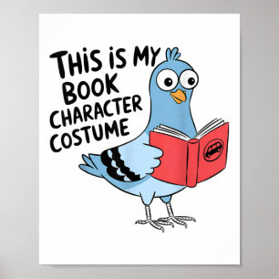 Das ist mein Buchcharakter Kostüm Funny Pigeon Kin Poster