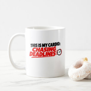 Das ist mein Cardio: Deadlines jagen T-Shirt Kaffeetasse