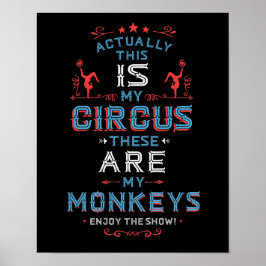 Das ist mein Circus, das sind meine Affen Art Prin Poster