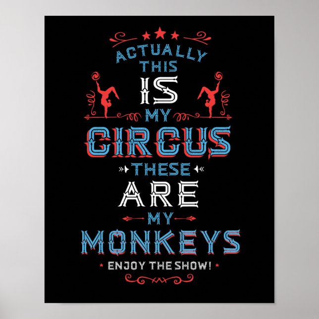 Das ist mein Circus, das sind meine Affen Art Prin Poster (Vorne)