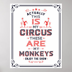 Das ist mein Circus, das sind meine Affen Art Prin Poster