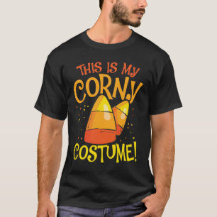 Das ist mein Corny-Kostüm - Candy Mais Halloween T-Shirt