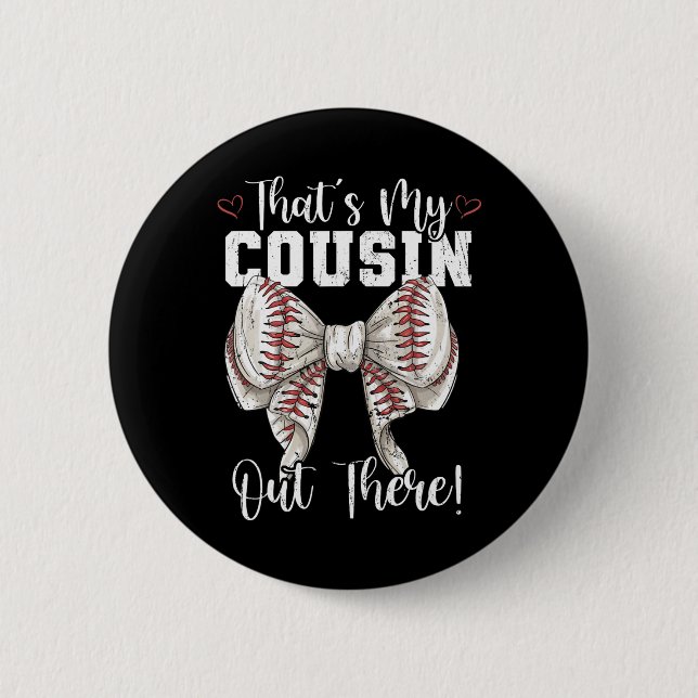 Das ist mein Cousin da draußen Baseball Coquette B Button (Vorderseite)